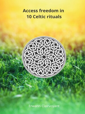 cover image of Access freedom in 10 Celtic rituals